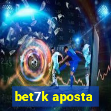 bet7k aposta